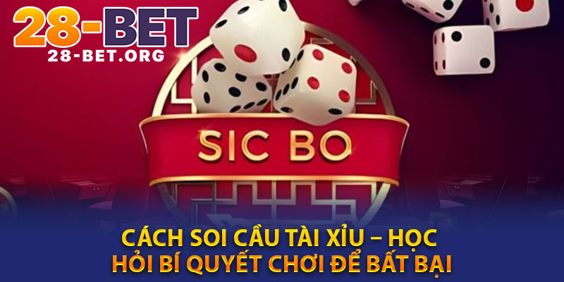 Cach Soi Cau Tai Xiu – Hoc Hoi Bi Quyet Choi De Bat Bai
