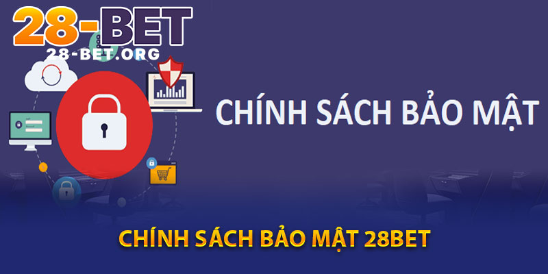 Chính Sách Bảo Mật 28Bet